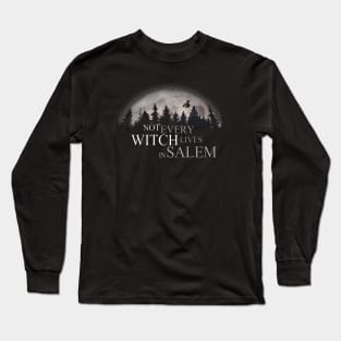 Not Every Witch Lives in Salem Halloween T-Shirt Long Sleeve T-Shirt